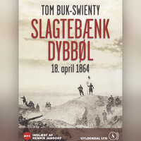 Slagtebænk Dybbøl: 18. april 1864. Historien om et slag