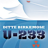 U-233 - Ditte Birkemose