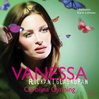 Vanessa - flickan i glaskupan - Carolina Gynning
