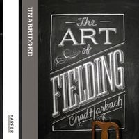 The Art of Fielding - Chad Harbach