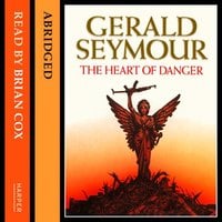 The Heart of Danger - Gerald Seymour