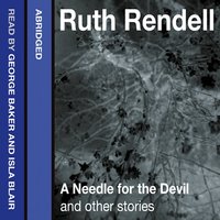 A Needle for the Devil and Other Stories - Ruth Rendell