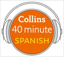 Spanish in 40 Minutes - Collins Dictionaries