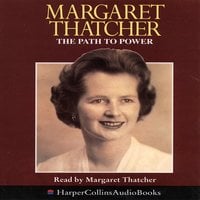 The Path to Power - Margaret Thatcher