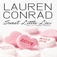 Sweet Little Lies: An LA Candy Novel - Lauren Conrad