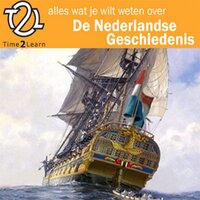 Alles wat je wilt weten over Nederlandse geschiedenis: Een Time2Learn luistercursus over geschiedenis - Adrienne Simons, Noortje Henrichs
