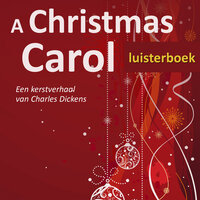 A Christmas Carol: Een kerstverhaal van Charles Dickens, gelezen door meesterverteller Rein Edzard - Charles Dickens