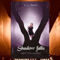 Shadow Falls #1: Født ved midnat - C.C. Hunter