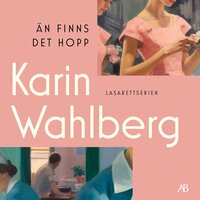 Än finns det hopp - Karin Wahlberg