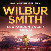 Leoparden jager i mørke - Ballantyne-serien 4 - Wilbur Smith