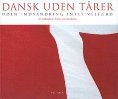 Dansk uden tårer - Uden indvandring intet velfærd - Herbert Pundik