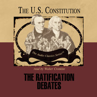 The Ratification Debates - Wendy McElroy