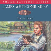 James Whitcomb Riley: Young Poet - Montrew Dunham, Minnie Belle Mitchell