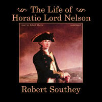 The Life of Horatio Lord Nelson - Robert Southey