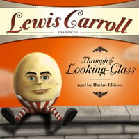 Through the Looking-Glass and What Alice Found There - Lewis Carrol, Lewis Carroll