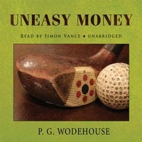Uneasy Money - P.G. Wodehouse