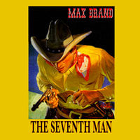 The Seventh Man - Max Brand