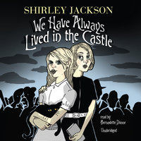 We Have Always Lived in the Castle - Shirley Jackson