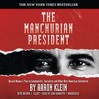 The Manchurian President: Barack Obama's Ties to Communists, Socialists and Other Anti-American Extremists - Aaron Klein