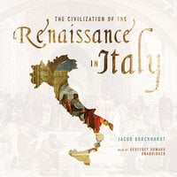 The Civilization of the Renaissance in Italy - Jacob Burckhardt