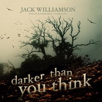 Darker Than You Think - Jack Williamson