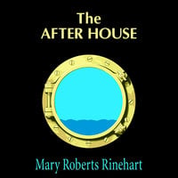 The After House - Mary Roberts Rinehart