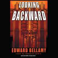 Looking Backward - Edward Bellamy