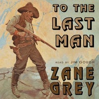 To the Last Man - Zane Grey