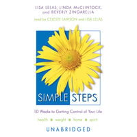Simple Steps: 10 Weeks to Getting Control of Your Life - Lisa Lelas, Beverly Zingarella, Linda McClintock
