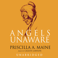 Angels Unaware - Priscilla A. Maine