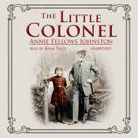 The Little Colonel - Annie Fellows Johnston