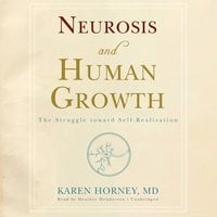 Neurosis and Human Growth - Karen Horney (M.D.)
