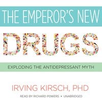 The Emperor’s New Drugs - Irving Kirsch (Ph.D.)