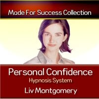 Personal Confidence Hypnosis System - Liv Montgomery