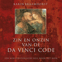 Zin en onzin van De Da Vinci Code: Een kunsthistorische reis door het boek - Karin Braamhorst