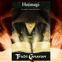 De Sorte Troldmænd #5: Højmagi - Trudi Canavan