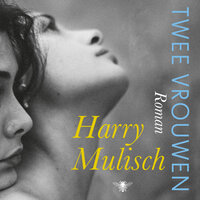 Twee vrouwen - Harry Mulisch