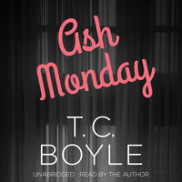 Ash Monday - T.C. Boyle