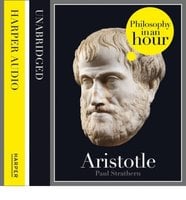 Aristotle: Philosophy in an Hour - Paul Strathern