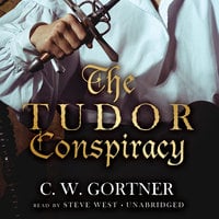 The Tudor Conspiracy - C.W. Gortner