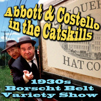 Abbott & Costello in the Catskills - Joe Bevilacqua