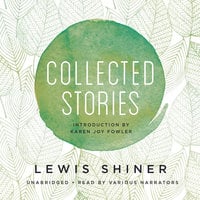Collected Stories - Lewis Shiner