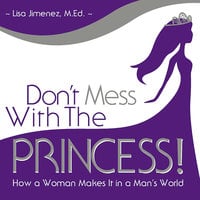 Don’t Mess with the Princess - Lisa Jimenez