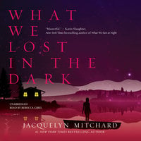 What We Lost in the Dark - Jacquelyn Mitchard