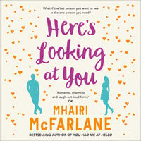 Here’s Looking At You - Mhairi McFarlane