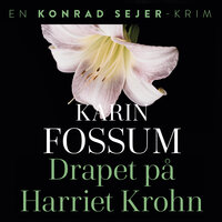 Drapet på Harriet Krohn - Karin Fossum
