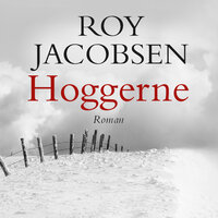 Hoggerne - Roy Jacobsen