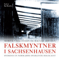 Falskmyntner i Sachsenhausen - Moritz Nachstern, Ragnar Arntzen