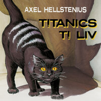 Titanics ti liv - Axel Hellstenius