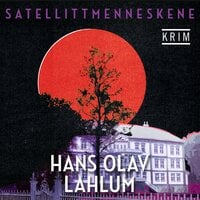 Satellittmenneskene - Hans Olav Lahlum